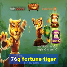 76q fortune tiger